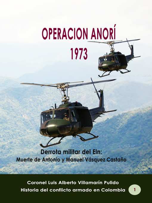Title details for Operación Anorí 1973 Derrota militar del Eln by Luis Alberto Villamarin Pulido - Available